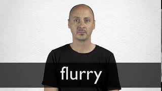 How to pronounce FLURRY in British English [upl. by Elahcar]