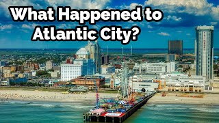 What Happened to Atlantic City [upl. by Elman]