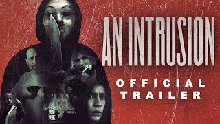 An Intrusion  Official Trailer [upl. by Maker161]