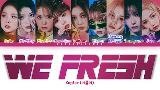 Kep1er 케플러 – We Fresh Lyrics Color Coded HanRomEng [upl. by Neltiak870]