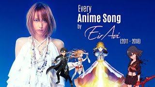 Every Anime Song by Eir Aoi 20112018 [upl. by Suolevram]