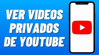 Como VER VIDEOS PRIVADOS de YOUTUBE 2024 [upl. by Adam]