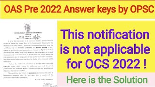 OPSC Notification regarding display of answer keys It will be applicable to OCS 2022 or not [upl. by John870]