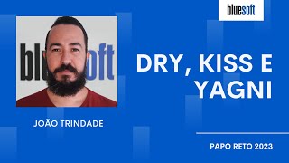 DRY KISS e YAGNI  João Trindade  Papo Reto  T9E30 [upl. by Nemlaz]