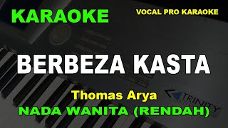 BERBEZA KASTA KARAOKE NADA CEWEKWANITA THOMAS ARYA [upl. by Danette760]