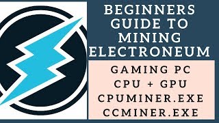 Electroneum ETN Mining on Gaming PC  Beginners  CPU  GPU [upl. by Ecirb]