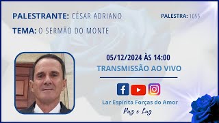 Palestra 1055  Palestrante CÉSAR ADRIANO  Tema O SERMÃO DO MONTE [upl. by Cate]