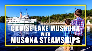 Cruising Lake Muskoka with Muskoka Steamships in Gravenhurst Ontario [upl. by Koral]