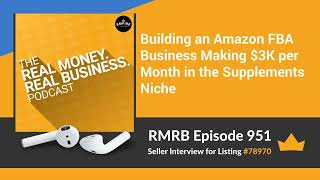 RMRB 951  Building an Amazon FBA Business Making 3K per Month in the Supplements Niche [upl. by Lesko941]