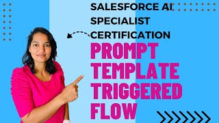 Salesforce AI Specialist Certification  Create Prompt Template Triggered flow [upl. by Niliram]