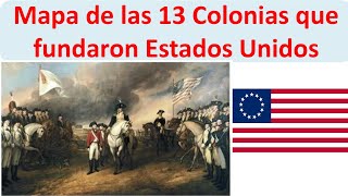 13 Colonias de Estados Unidos independencia [upl. by Oivlis]