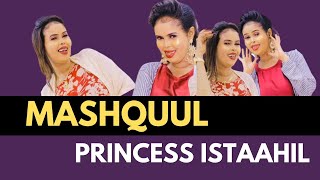 PRINCESS ISTAAHIL HEES CUSUB MASHQUUL OFFICIAL VIDEO 2022 [upl. by Pontone]