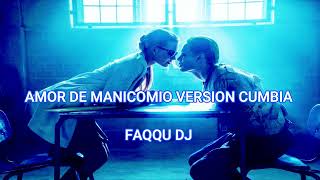 MANICOMIO VERSION CUMBIA FAQQU DJ ♪ [upl. by Anij]