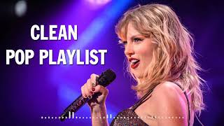 1 Hour Clean Pop Songs Playlist 🎧 Clean Pop Playlist 2024 🎶 Clean Pop Music Mix 🎵 Clean Pop Mix [upl. by Beitz500]