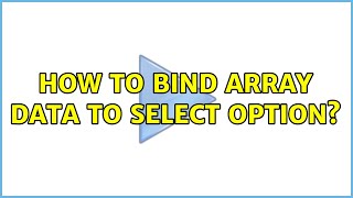 How to bind array data to select option 4 Solutions [upl. by Segal]