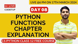 Day 08  CS Python Class 12  Chapter 03  Python Functions  One Shot  Chapter Explanation [upl. by Eniar92]