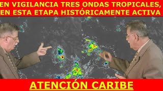 EN VIGILANCIA TRES ONDAS TROPICALES Tx MAR03SEPT2024 [upl. by Merceer645]