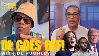 DL Hughley on Kamala Harris The Election amp Diddy  The Don Lemon Show [upl. by Melitta]