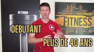 Comment bien commencer la musculation débutant ou plus de 40 ans [upl. by Elleiad650]