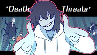 Death Threats MEMECreepypasta [upl. by Meaghan698]