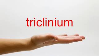 How to Pronounce triclinium  American English [upl. by Atinnod]