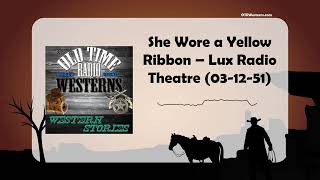 She Wore a Yellow Ribbon – Lux Radio Theatre 031251 [upl. by Inavoig]