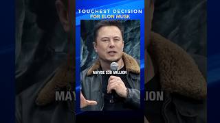 Elon Musks Toughest Decision investing elonmuskmotivation millionaire [upl. by Anelrad]