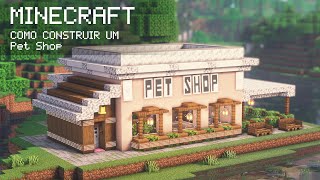 ♡ Minecraft  Como Construir Um Pet Shop ♡ [upl. by Nettle]