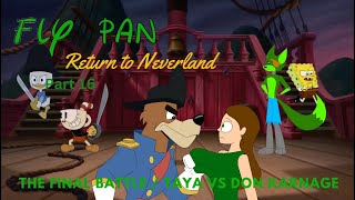 quotFly Pan Return to Neverlandquot Part 16  The Final Battle  Taya vs Don Karnage [upl. by Katz670]