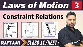 Laws of Motion 03  Constraint Relations  Class 11NEET  RAFTAAR [upl. by Lekim]