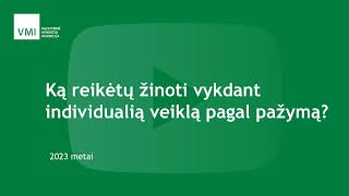 Ką reikėtų žinoti vykdant individualią veiklą pagal pažymą [upl. by Etnaud967]