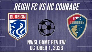 OL Reign vs North Carolina Courage NWSL Game Review October 1 2023 [upl. by Birkle]