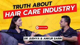 Truth About Hair Care Treatments amp Industry in India  Guide To Authentic Hair Care  Dr Sarin [upl. by Ahsuatal]