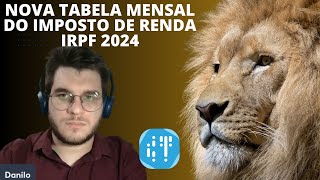 Nova tabela mensal do imposto de renda 2024 [upl. by Lundquist]