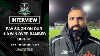 PostMatch Reaction Pav Singh vs Bamber Bridge A [upl. by Fink]