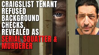 The Worst Roommate EVER How Craigslist Serial Squatter amp Murderer Terrorized Tenants [upl. by Aisetal]