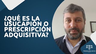 ¿En qué consiste la usucapión o prescripción adquisitiva [upl. by Steinke902]