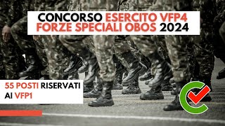 Concorso Esercito VFP4 Forze Speciali OBOS 2024 55 posti riservati ai VFP1 [upl. by Philbrook]