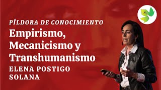 Empirismo Mecanicismo y Transhumanismo por Elena Postigo Solana [upl. by Stalder]