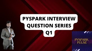 Question 1 Interview questions on pyspark pyspark bigdata dataengineering interview [upl. by Bruner]