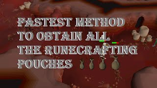 Fastest Method To Obtain All The Runecrafting Pouches [upl. by Kamila758]