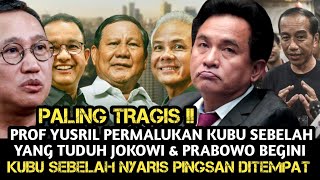 TRAGIS  PROF YUSRIL PERMALUKAN KUBU SEBELAH YANG TUDUH JOKOWI amp PRABOWO BEGINI  EEP MAKIN MALU [upl. by Lindly126]