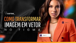 Como transformar imagem em vetor no Figma [upl. by Myrvyn]