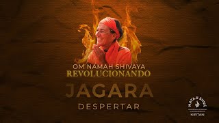 JAGARA DESPERTAR OM NAMAH SHIVAYA REVOLUCIONANDO [upl. by Ecire]