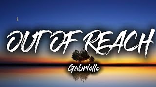 Gabrielle  Out of Reach Lyrics [upl. by Gerome352]