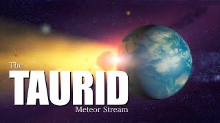 The TAURID Meteor Stream A Tale of Fireballs and Extinction Level Impacts [upl. by Eive]