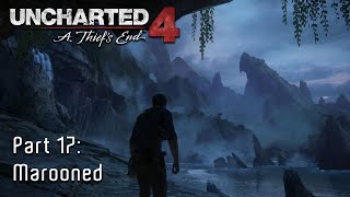 Uncharted A Thiefs End  Blind Playthrough I Part 17  Marooned [upl. by Ranitta]