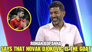 🚨BREAKING NEWS ROHAN BOPANNA SAYS THAT DJOKOVIC IS THE GOAT TENNIS NEWS TODAY [upl. by Abramo]