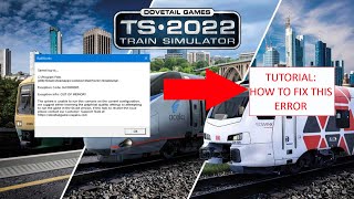 Railworks  Train Simulator 2022 How to fix OUT OF MEMORY error TUTORIAL [upl. by Tuinenga]