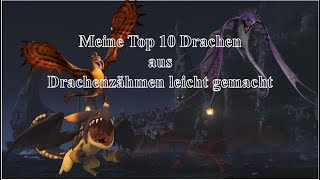 Meine Top 10 Drachen aus Drachenzähmen leicht gemacht [upl. by Scevour445]